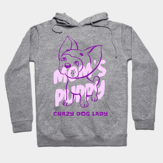 Chihuahua / Crazy Dog Lady / Mom's Puppy / Puppy Design Hoodie by Redboy